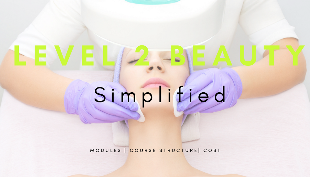 Simplifying Beauty Therapy - Level 2 Beauty Therapy Qualifications Offered Online in Only 12 weeks!