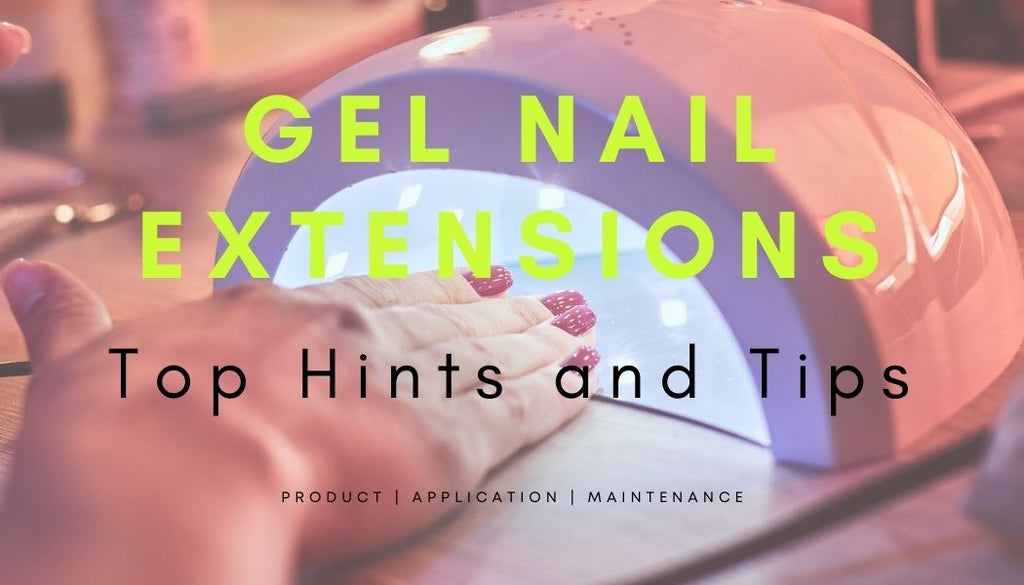 How to: Gel Nail Extensions from Start to Finish – A Step By Step Guide.
