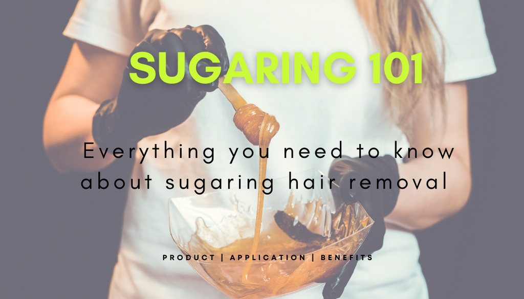 Sugaring - Everything you need to know!